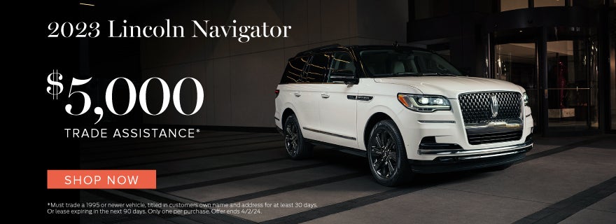 2023 Lincoln Navigator. $5,000 Trade Assistance